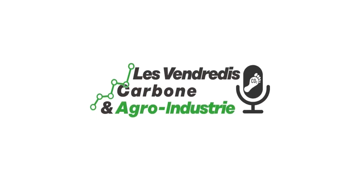 Les Vendredis Carbone et Agro-Industrie